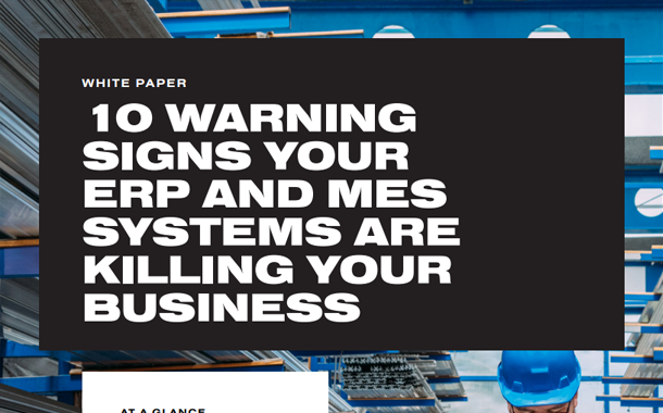 10个警告标志你的ERP和MES系统正在扼杀你的业务